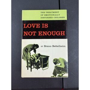 Love is Not Enough 1950 Bruno Bettelheim‎